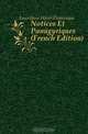 Notices Et Panegyriques (French Edition), Lacordaire Henri-Dominique 