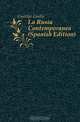 La Rusia Contemporanea (Spanish Edition), Emilio Castelar 