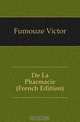 De La Pharmacie (French Edition), Fumouze Victor 