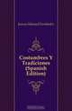 Costumbres Y Tradiciones (Spanish Edition), Juncos Manuel Fernandez 