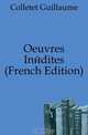 Oeuvres Inedites (French Edition), Colletet Guillaume 