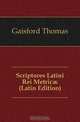 Scriptores Latini Rei Metric? (Latin Edition), Gaisford Thomas 