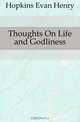 Thoughts On Life and Godliness, E.H. Hopkins 