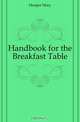 Handbook for the Breakfast Table, Hooper Mary 