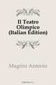 Il Teatro Olimpico (Italian Edition), Magrini Antonio 