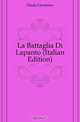 La Battaglia Di Lapanto (Italian Edition), Diedo Girolamo 