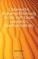 Osterreichs Grossmachtbildung in Der Zeit Kaiser Leopolds I. (German Edition), Huber Alfons 