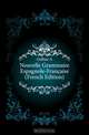 Nouvelle Grammaire Espagnole-Francaise (French Edition), Galban A. 