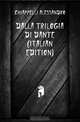 Dalla Trilogia Di Dante (Italian Edition), Chiappelli Alessandro 