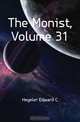 The Monist, Volume 31, Hegeler Edward C 