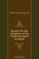 Report On the Adoption of the Gold Standard in Japan, Matsukata Masayoshi 