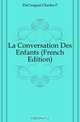 La Conversation Des Enfants (French Edition), DuCroquet Charles P. 