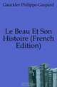 Le Beau Et Son Histoire (French Edition), Gauckler Philippe-Gaspard 