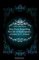New Facts Regarding the Life of Shakespeare, a Letter to T. Amyot, Collier John Payne 