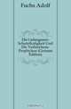 Die Gefangenen-Schutzthatigkeit Und Die Verbrechens-Prophylaxe (German Edition), Fuchs Adolf 
