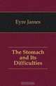 The Stomach and Its Difficulties, Eyre James 
