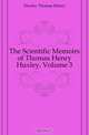 The Scientific Memoirs of Thomas Henry Huxley, Volume 3, Huxley Thomas Henry 