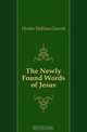The Newly Found Words of Jesus, Horder William Garrett 