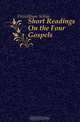 Short Readings On the Four Gospels, Fitzwilliam Selina 