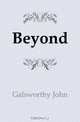 Beyond, John Galsworthy 
