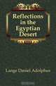 Reflections in the Egyptian Desert, Lange Daniel Adolphus 