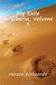 My Exile in Siberia, Volume 1, Herzen Aleksandr 