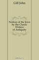Notices of the Jews by the Classic Writers of Antiquity, Gill John 