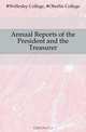 Annual Reports of the President and the Treasurer, #Wellesley College 