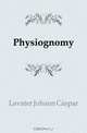 Physiognomy, Lavater Johann Caspar 