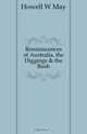 Reminiscences of Australia, the Diggings & the Bush, Howell W May 