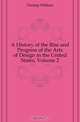 A History of the Rise and Progress of the Arts of Design in the United States, Volume 2, Dunlap William 