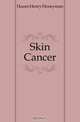 Skin Cancer, Hazen Henry Honeyman 