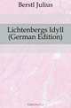 Lichtenbergs Idyll (German Edition), Berstl Julius 