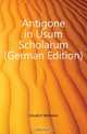 Antigone in Usum Scholarum (German Edition), Dindorf Wilhelm 