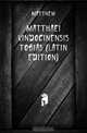 Matthaei Vindocinensis Tobias (Latin Edition), Matthew 
