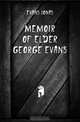Memoir of Elder George Evans, Evans Jonas 