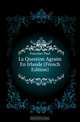 La Question Agraire En Irlande (French Edition), Fournier Paul 