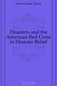 Disasters and the American Red Cross in Disaster Relief, Deacon Janney Byron 