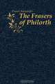 The Frasers of Philorth, Fraser Alexander 