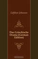 Das Griechische Drama (German Edition), Geffcken Johannes 