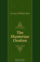 The Hunterian Oration, Cormac William Mac 
