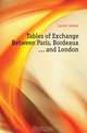 Tables of Exchange Between Paris, Bordeaux and London, Laurie James 