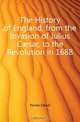 The History of England, from the Invasion of Julius C?sar, to the Revolution in 1688, Hume David 