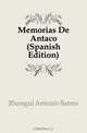 Memorias De Antano (Spanish Edition), Jauregui Antonio Batres 