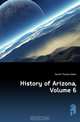 History of Arizona, Volume 6, Farish Thomas Edwin 