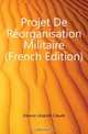 Projet De Reorganisation Militaire (French Edition), Davout Leopold Claude 
