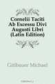 Cornelii Taciti Ab Excessu Divi Augusti Libri (Latin Edition), Gitlbauer Michael 