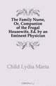 The Family Nurse, Or, Companion of the Frugal Housewife, L.M.F. Child 