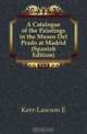 A Catalogue of the Paintings in the Museo Del Prado at Madrid (Spanish Edition), E. Kerr-Lawson 