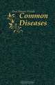 Common Diseases, Woods Hutchinson 
